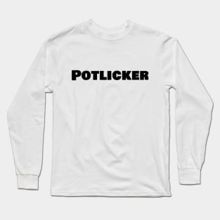 Potlicker Long Sleeve T-Shirt